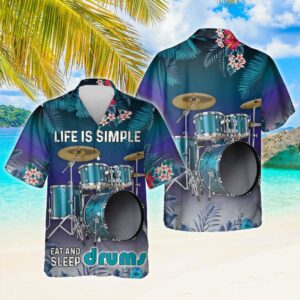 Life Is Simple Eat And Sleep Drums Hawaiian Shirt