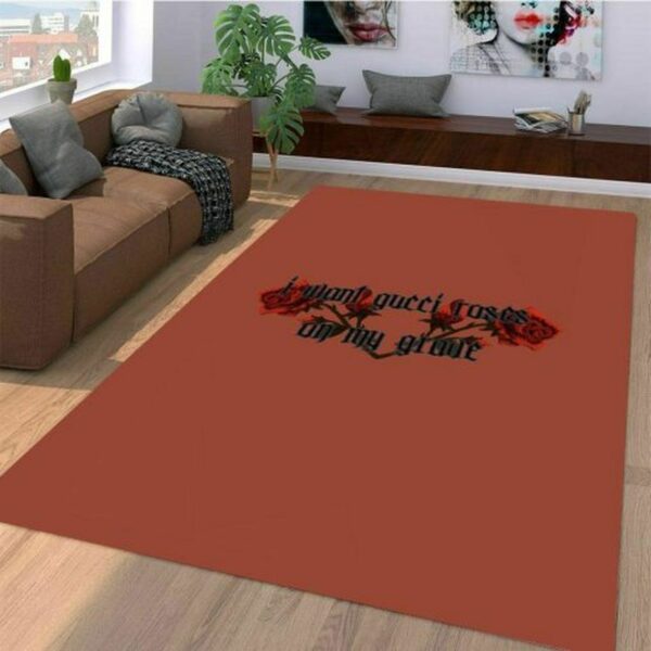 I Want Gucci Roses On My Grave Area The Luxury Fashion Brand Rug Door Mat Area Carpet Home Decor