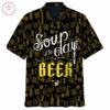 Soup Of The Day Beer Hawaiian Shirt