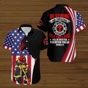 Firefighter Be Strong And Courageous Button Up Hawaiian Shirt