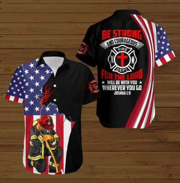 Firefighter Be Strong And Courageous Button Up Hawaiian Shirt