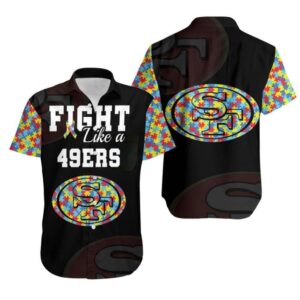 Fight Like A San Francisco 49Ers Autism Support Football Hawaiian Shirt YM