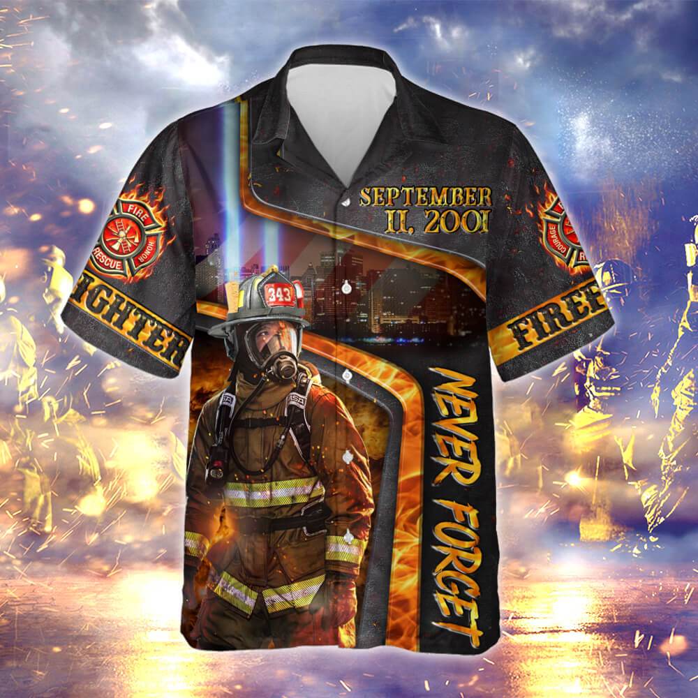 Firefighter We Will Never Forget Patriot Day Hawaiian Shirt