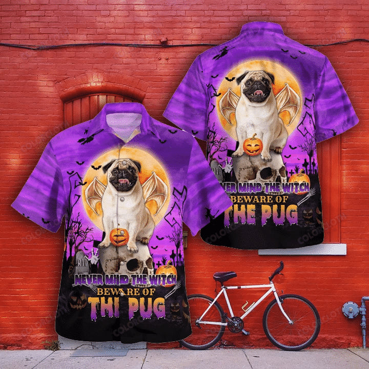 Never Mind The Witch Beware Of The Pug S Hawaiian Shirt