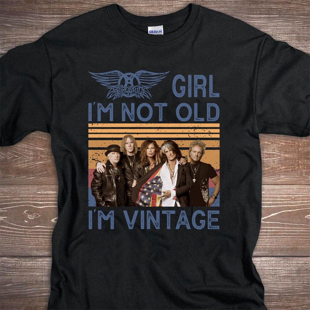 Aerosmith Girl Im Not Old Im Vintage T Shirt