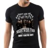 Dont Ask Me Why I Am Nightwish Fan Ask Yourself Why Youre Not T Shirt