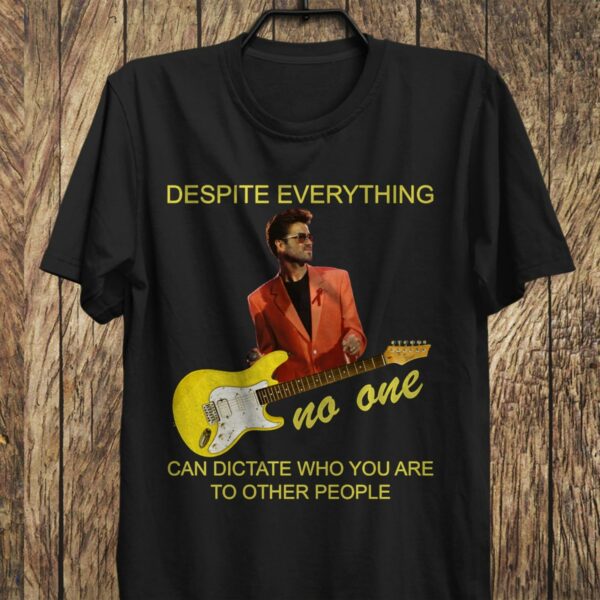 George Michael Despite Everything T Shirt