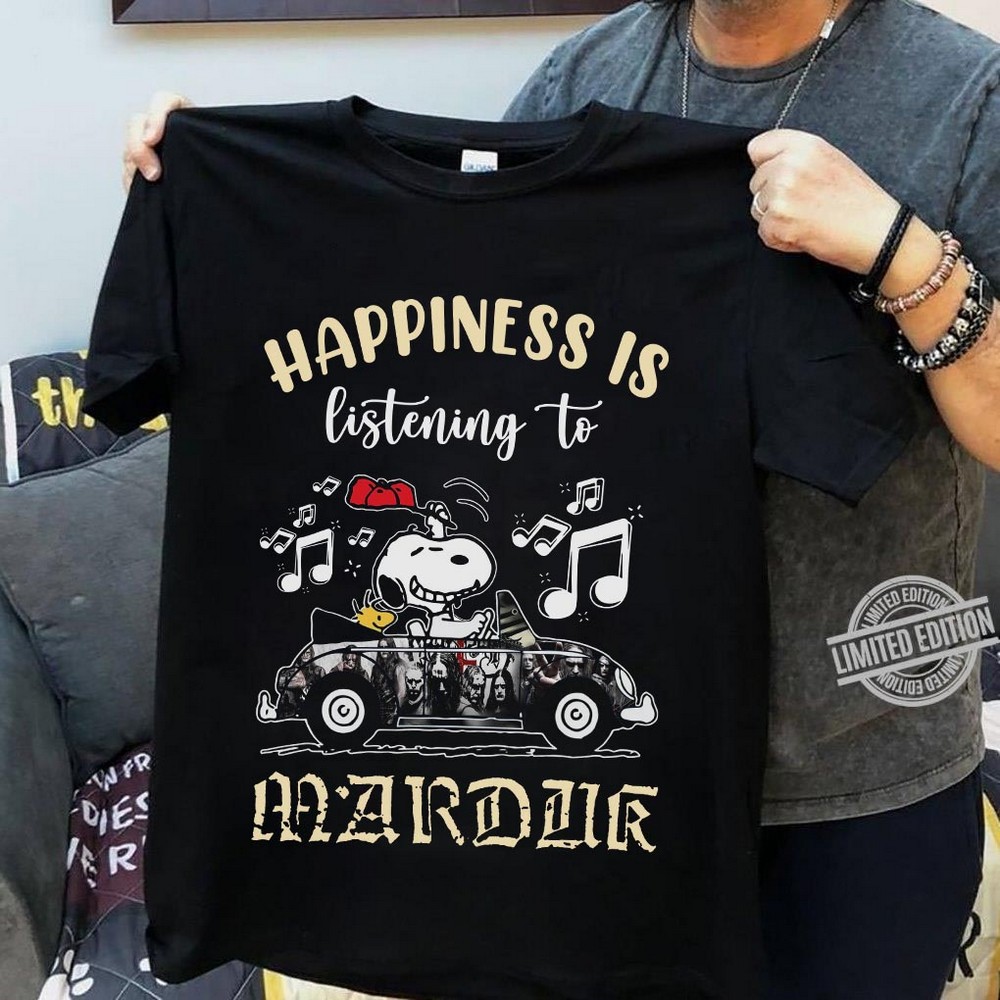 Happiness Is Listening To Marduk T Shirt