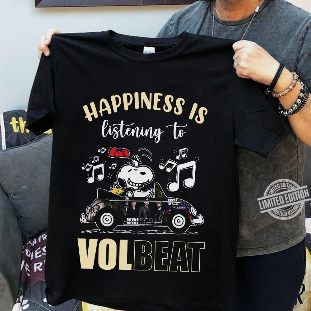 Happiness Is Listening To Volbeat T Shirt