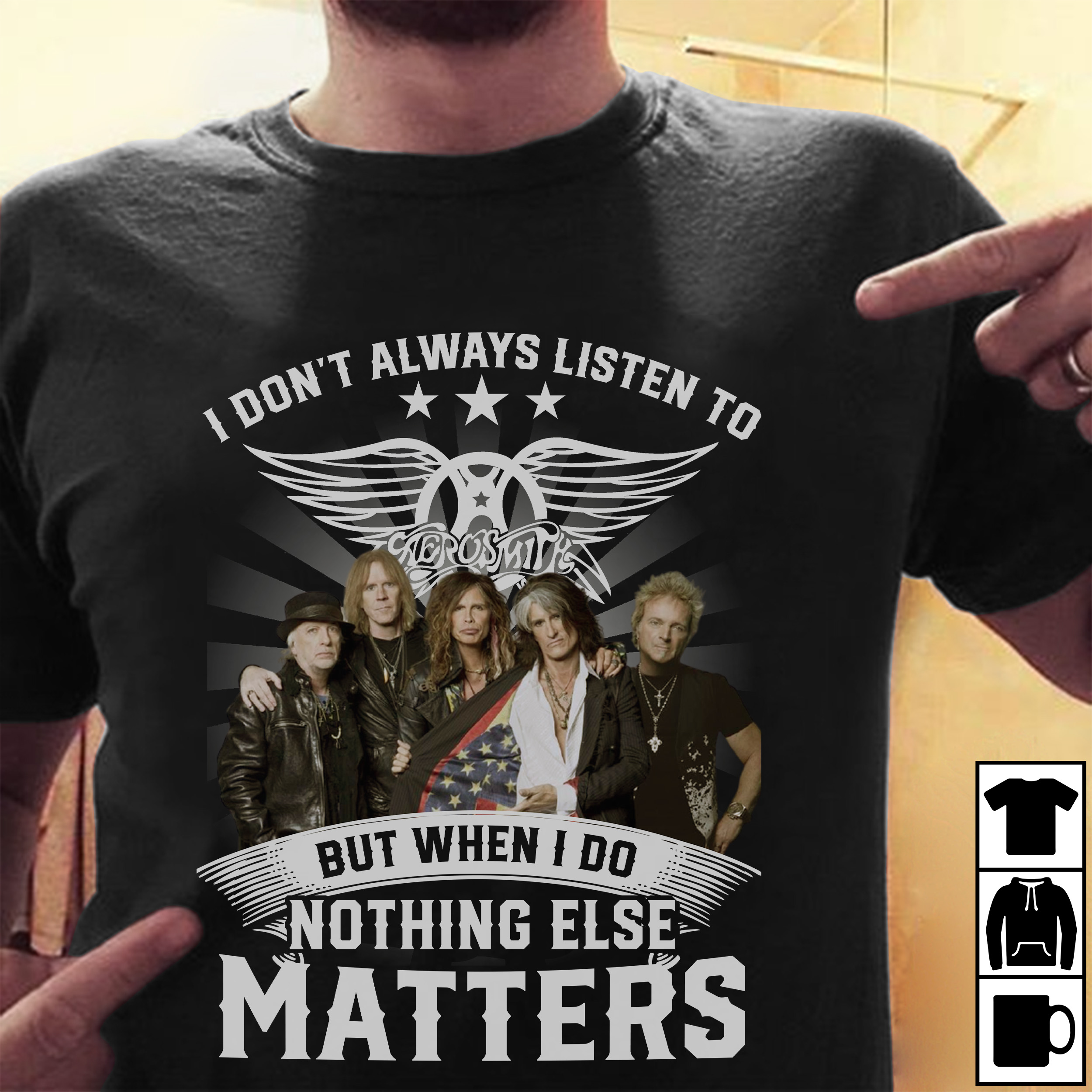 I Dont Always Listen To Aerosmith But When I Do Nothing Else Matters T Shirt