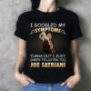 I Googled My Symptoms Turns Out I Just Need To Listen To Joe Satriani T Shirt