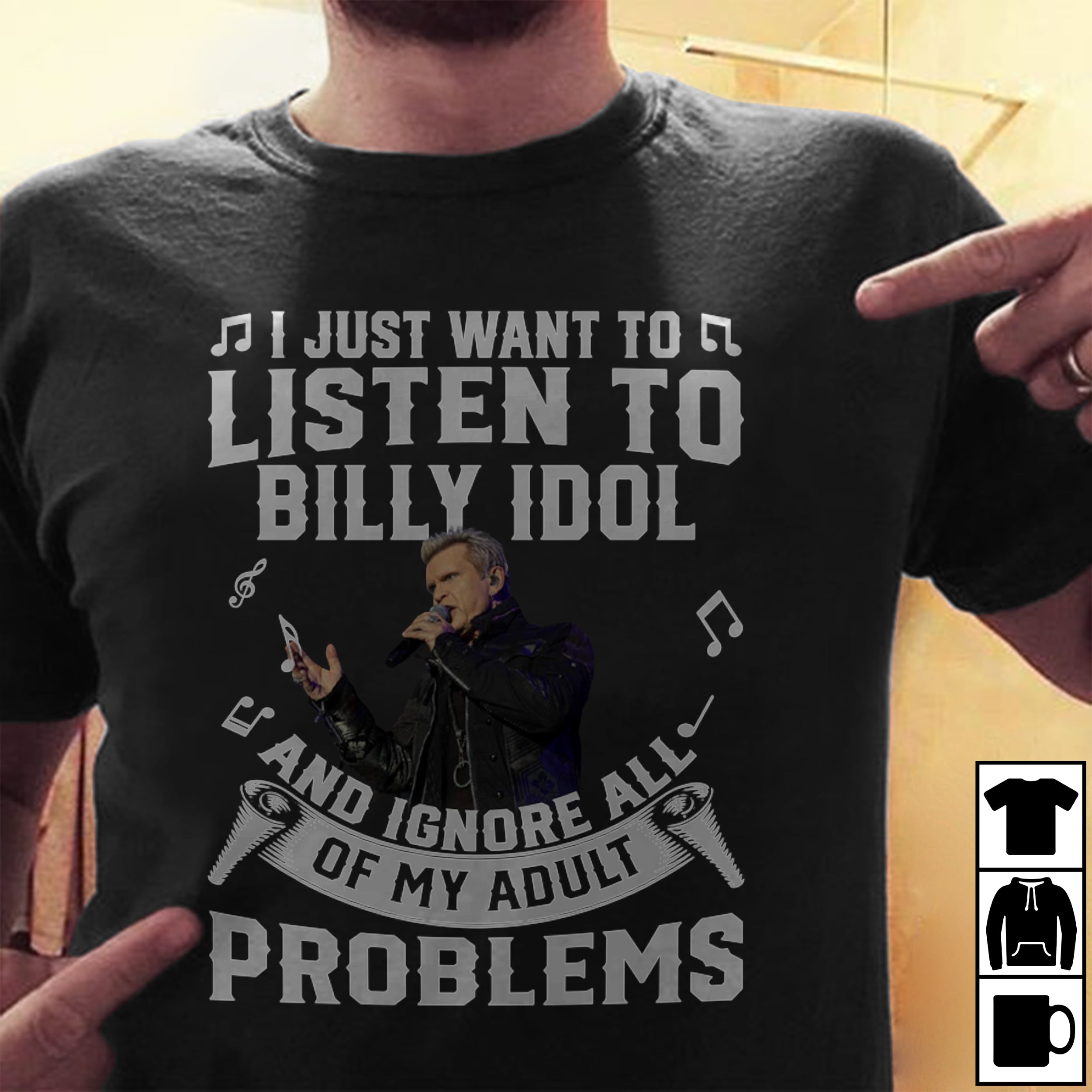 I Just Want To Listen To Billy Idol And Ignore All Of My Adult Problems T Shirt