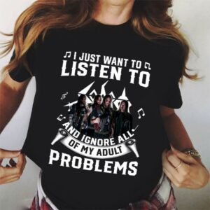 I Just Want To Listen To Sodom And Ignore All Of My Adult Problems T Shirt