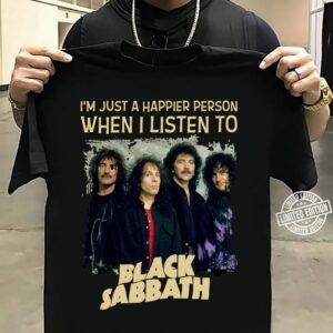 Im Just A Happier Person When I Listen To Black Sabbath 1 T Shirt