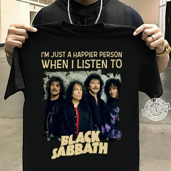 Im Just A Happier Person When I Listen To Black Sabbath T Shirt