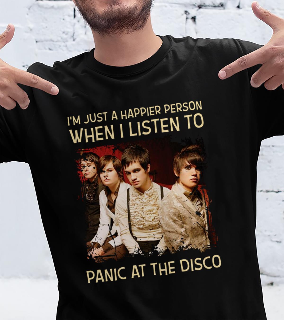 Im Just A Happier Person When I Listen To Panic At The Disco T Shirt