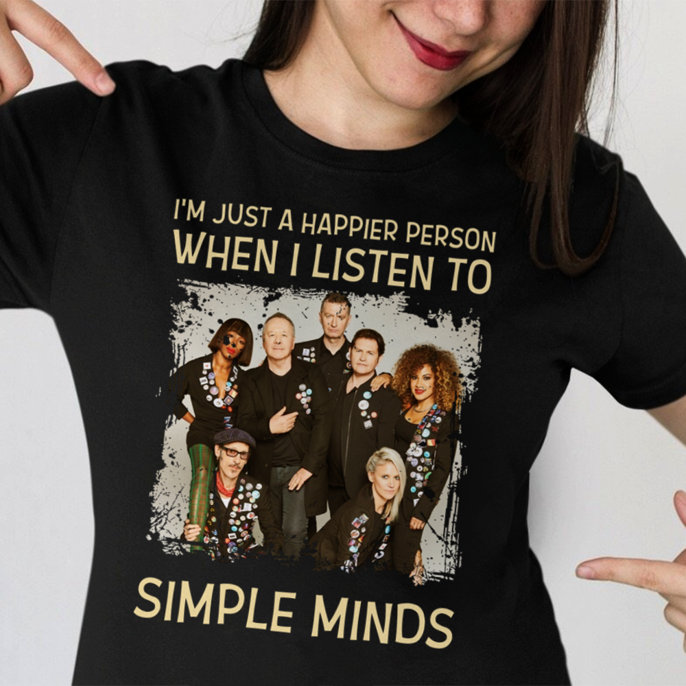 Im Just A Happier Person When I Listen To Simple Minds .Png T Shirt