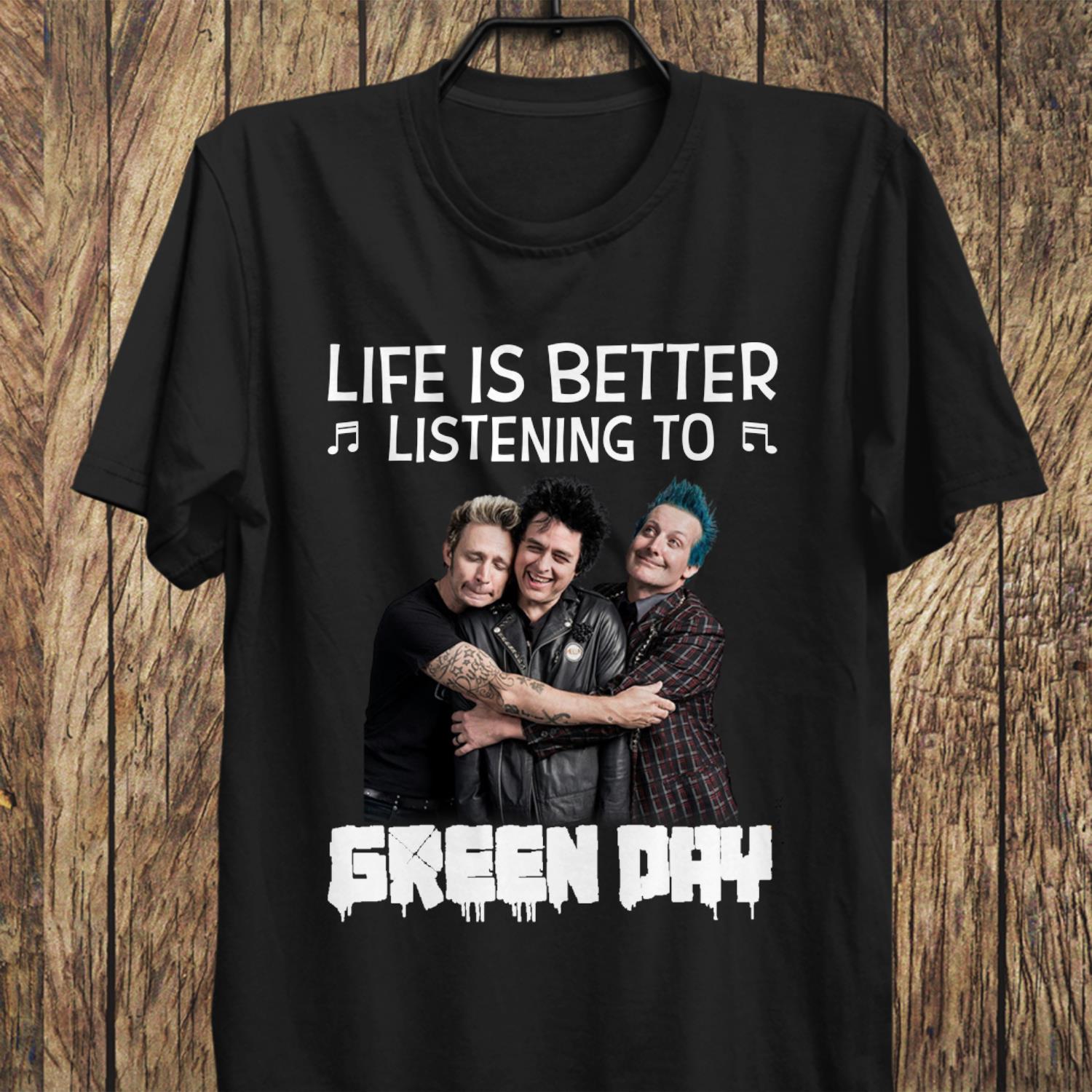 Life Is Better Listening To Green Day T Shirt