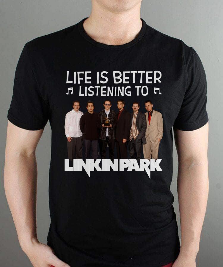 Life Is Better Listening To Linkin Park T Shirt