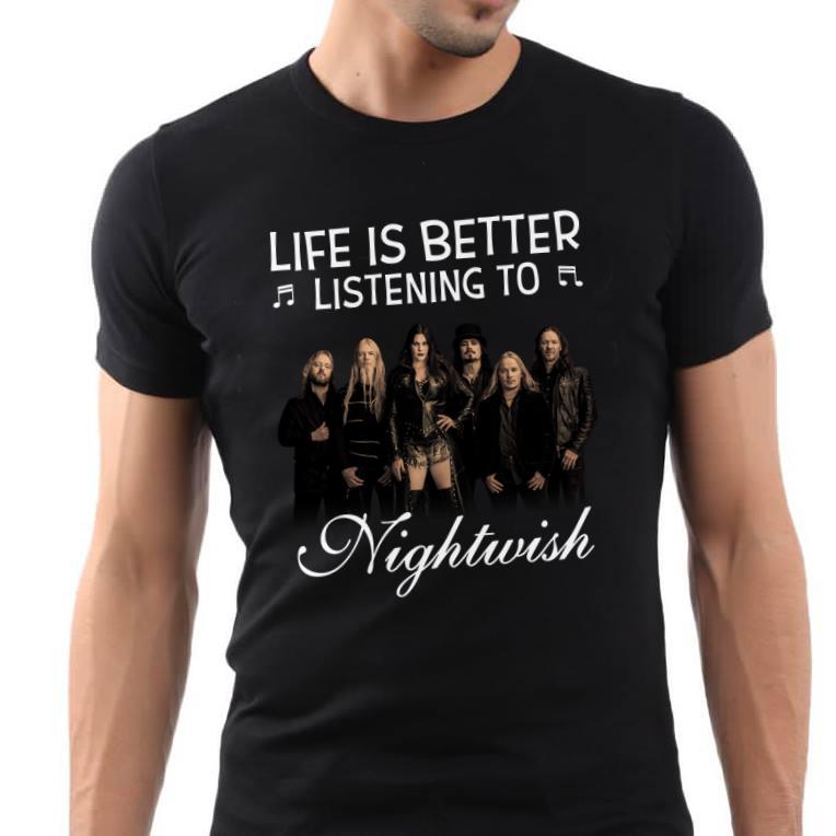 Life Is Better Listening To Nightwish T Shirt