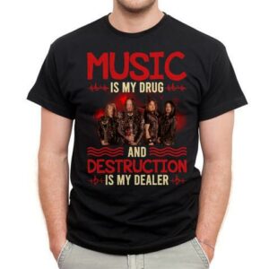 Music Is My Drug And Destruction Is My Dealer T Shirt