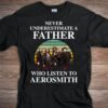 Never Underestimate A Father Who Listen To Aerosmith T Shirt