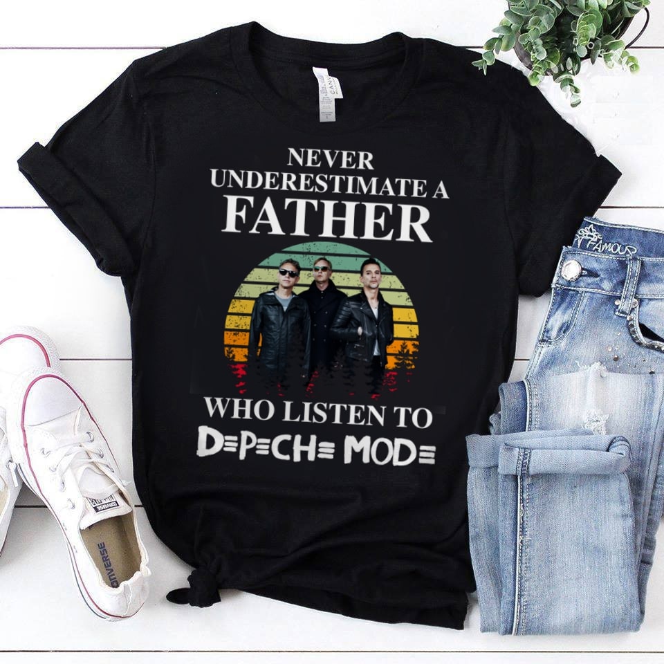 Never Underestimate A Father Who Listen To Depeche Mode T Shirt