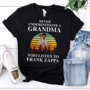 Never Underestimate A Grandma Who Listen To Frank Zappa .Png T Shirt