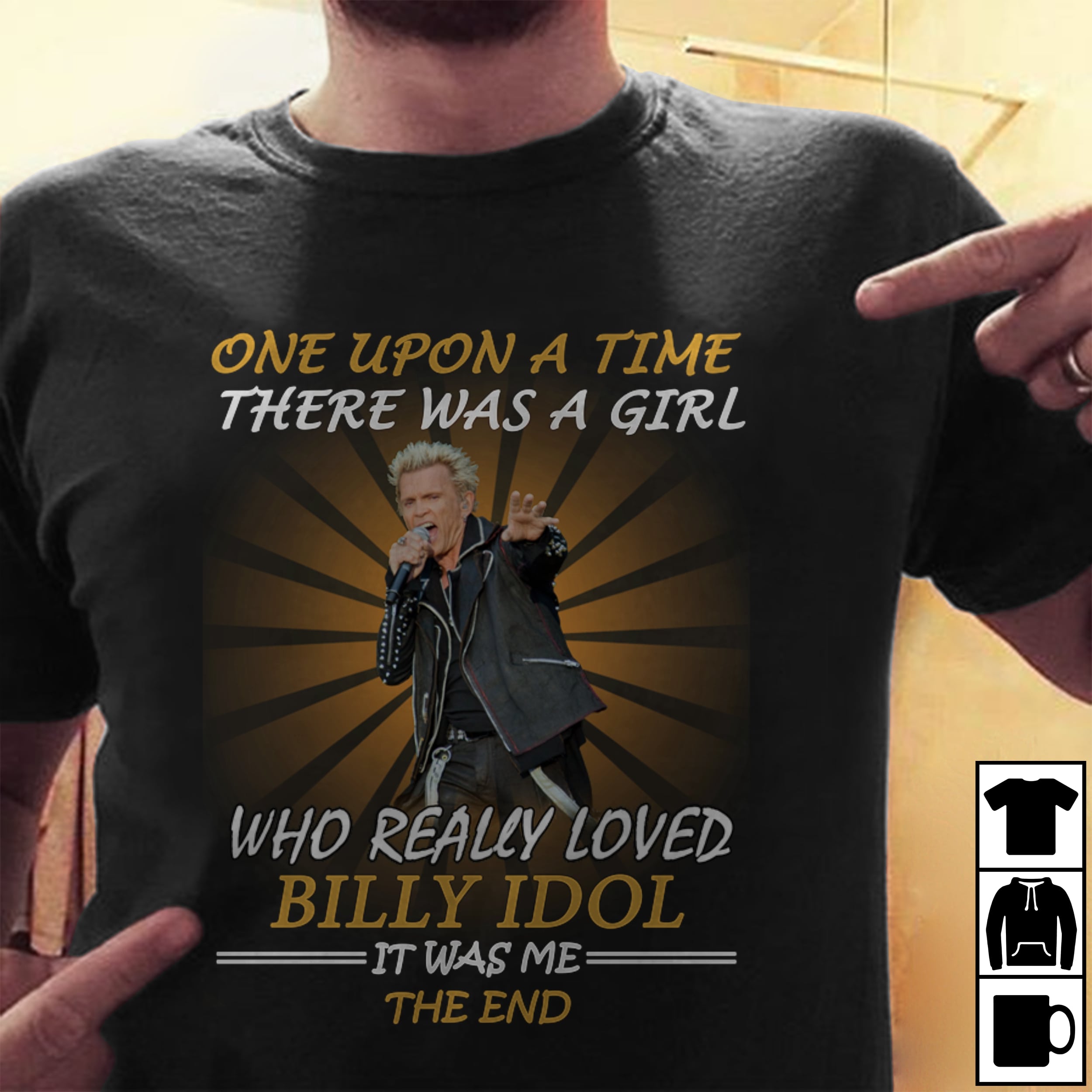 Once Upon A Time There Was A Girl Who Really Loved Billy Idol It Was Me The End T Shirt