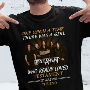 Once Upon A Time There Was A Girl Who Really Loved Testament It Was Me The End T Shirt