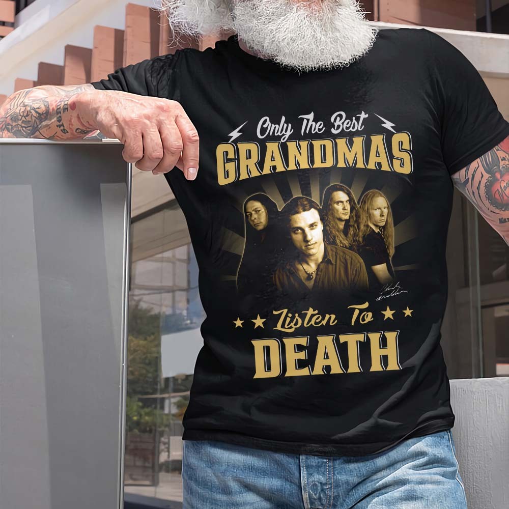 Only The Best Grandmas Listen To Death T Shirt