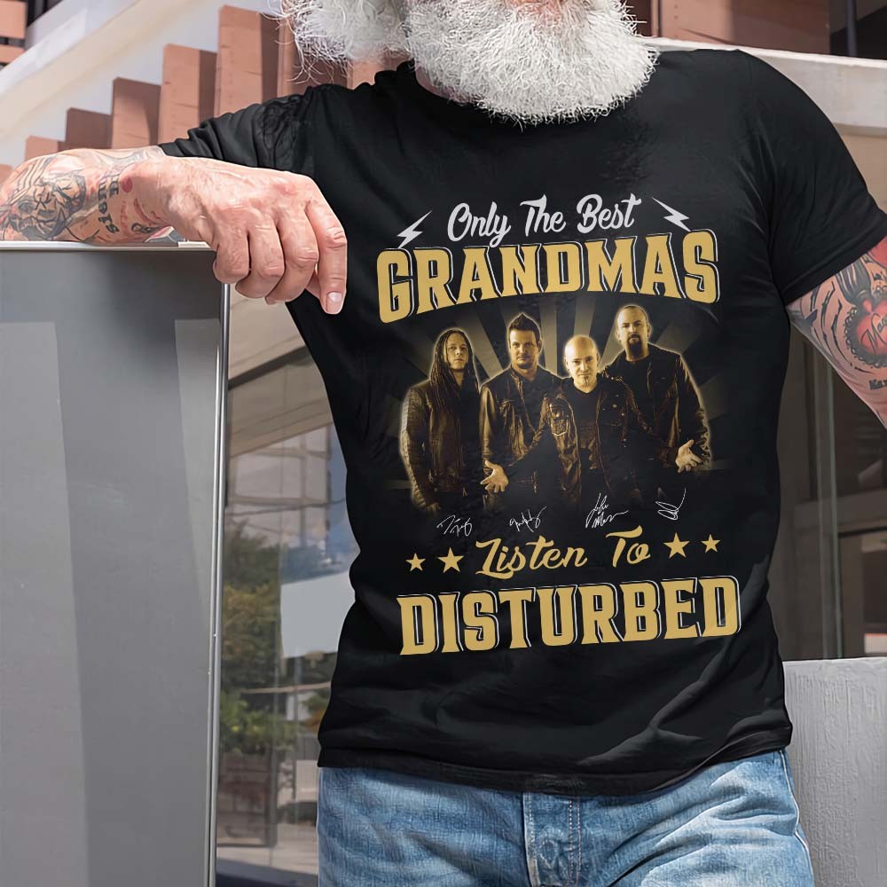 Only The Best Grandmas Listen To Disturbed T Shirt