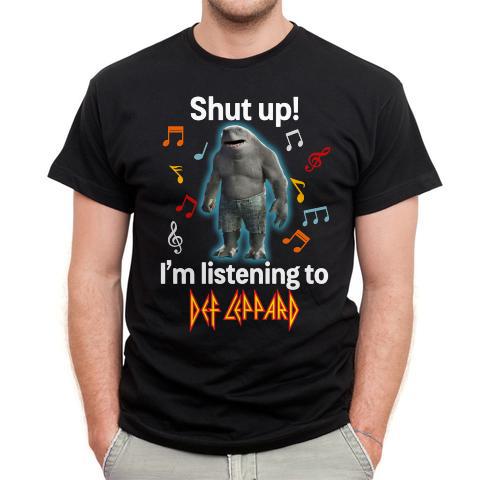 Shut Up Im Listening To Def Leppard T Shirt