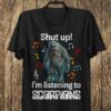 Shut Up Im Listening To Scorpions T Shirt