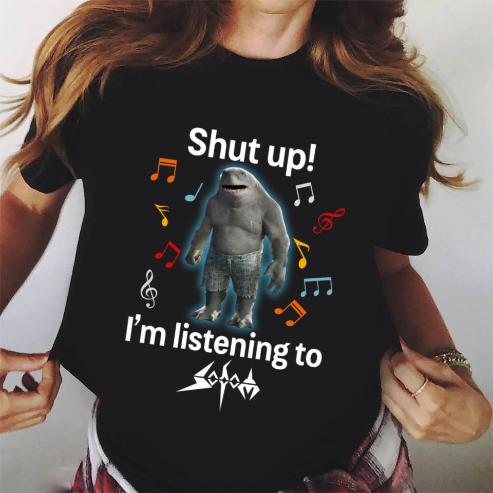 Shut Up Im Listening To Sodom T Shirt