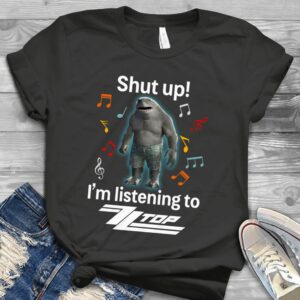 Shut Up Im Listening To Zz Top Scaled T Shirt