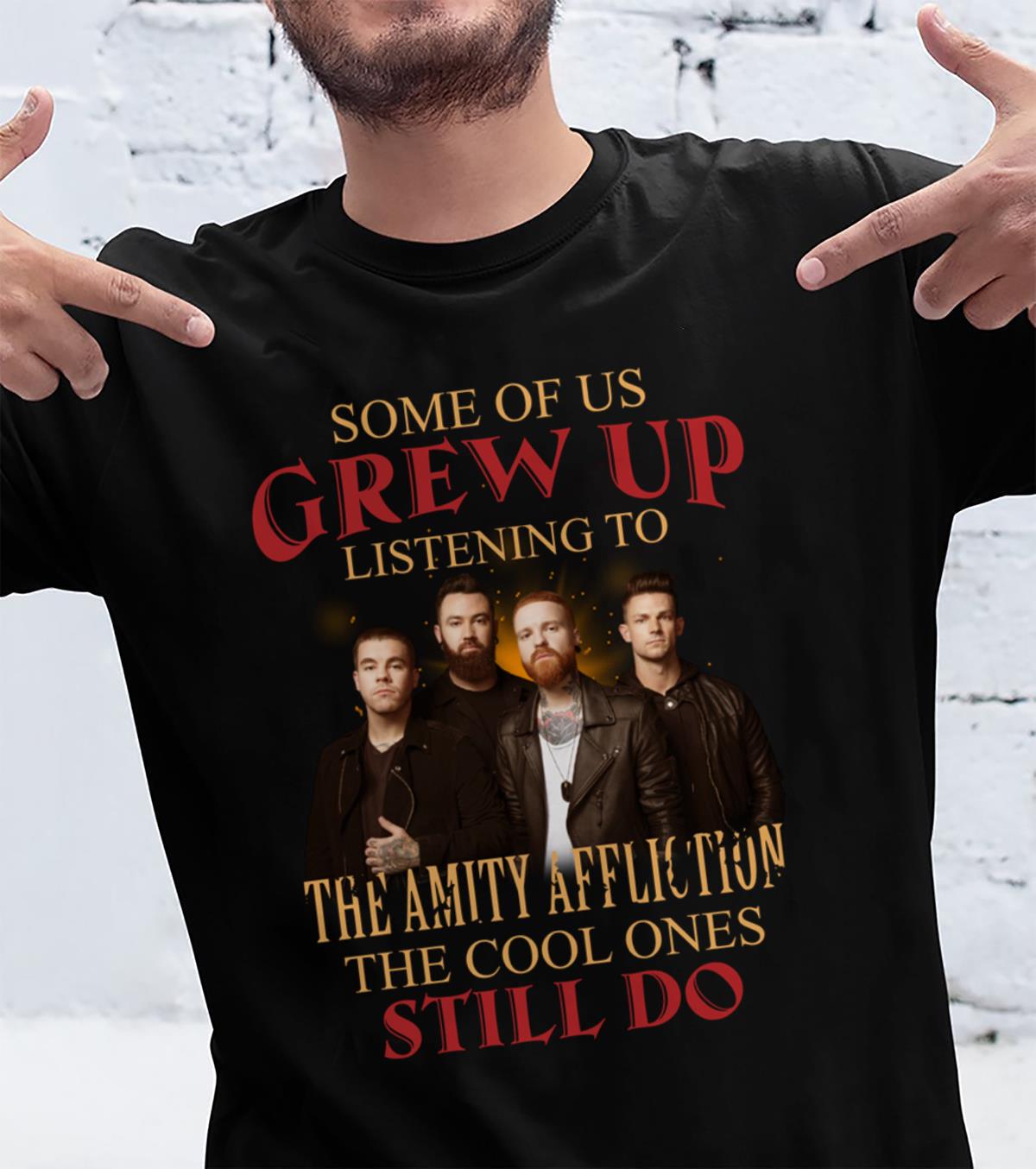 Some Of Us Grew Up Listening To The Amity Affliction The Cool Ones Still Do T Shirt