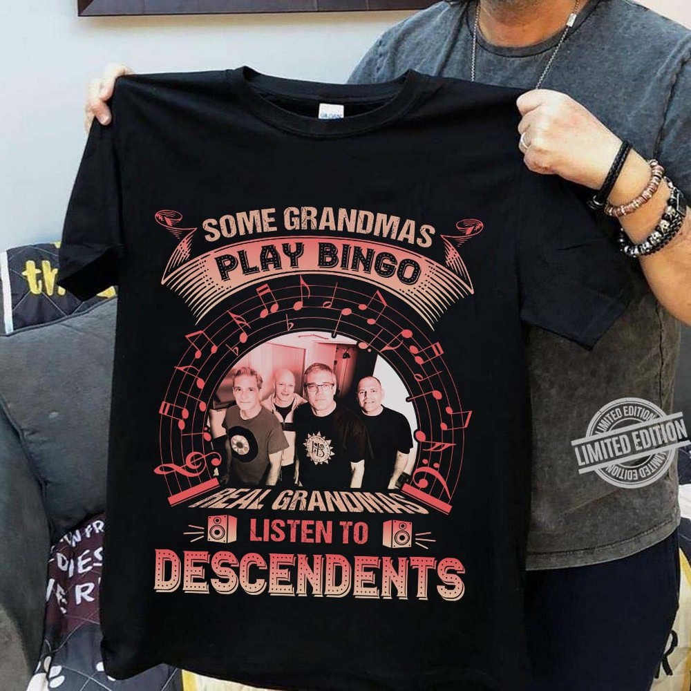 Some Grandmas Play Bingo Real Grandmas Listen To Descendents T Shirt