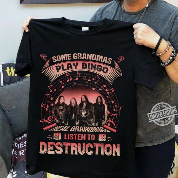 Some Grandmas Play Bingo Real Grandmas Listen To Destruction T Shirt