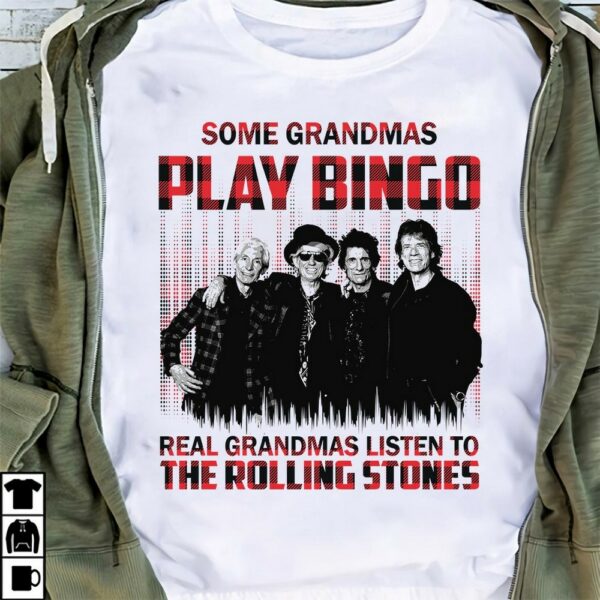 Some Grandmas Play Bingo Real Grandmas Listen To The Rolling Stones T Shirt