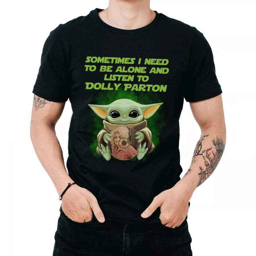 Sometimes I Need To Be Alone And Listen To Dolly Parton T Shirt