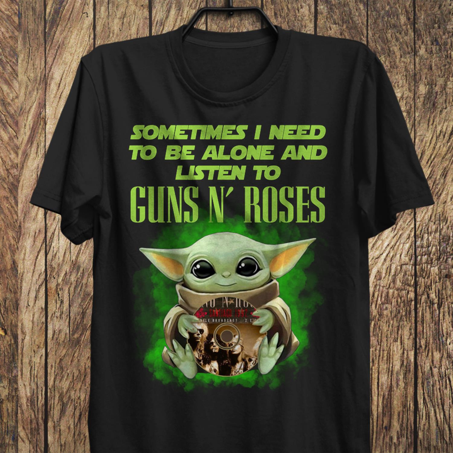 Sometimes I Need To Be Alone And Listen To Guns N Roses T Shirt