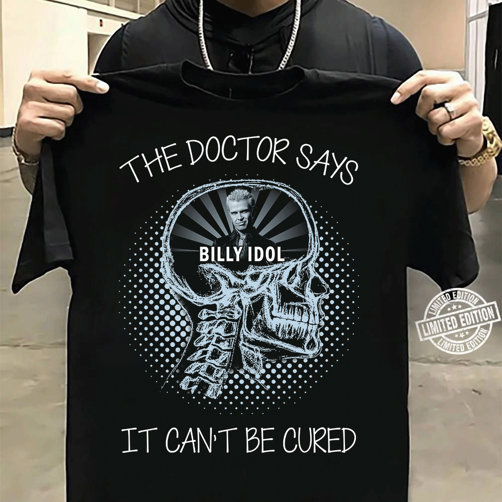 The Doctor Says Billy Idol Type 308 T Shirt