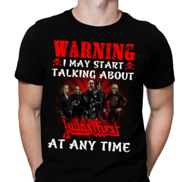 Warning I May Start Talking About Judas Priest At Any Time T Shirt