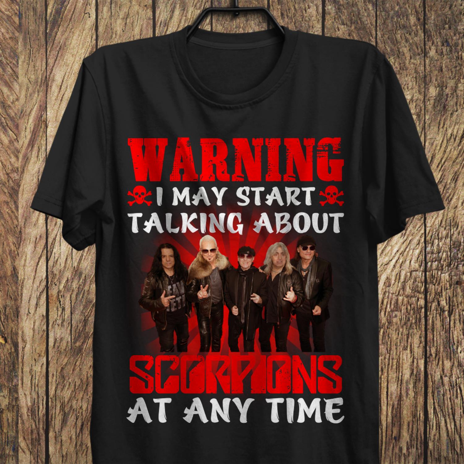 Warning I May Start Talking About Scorpions At Any Time T Shirt