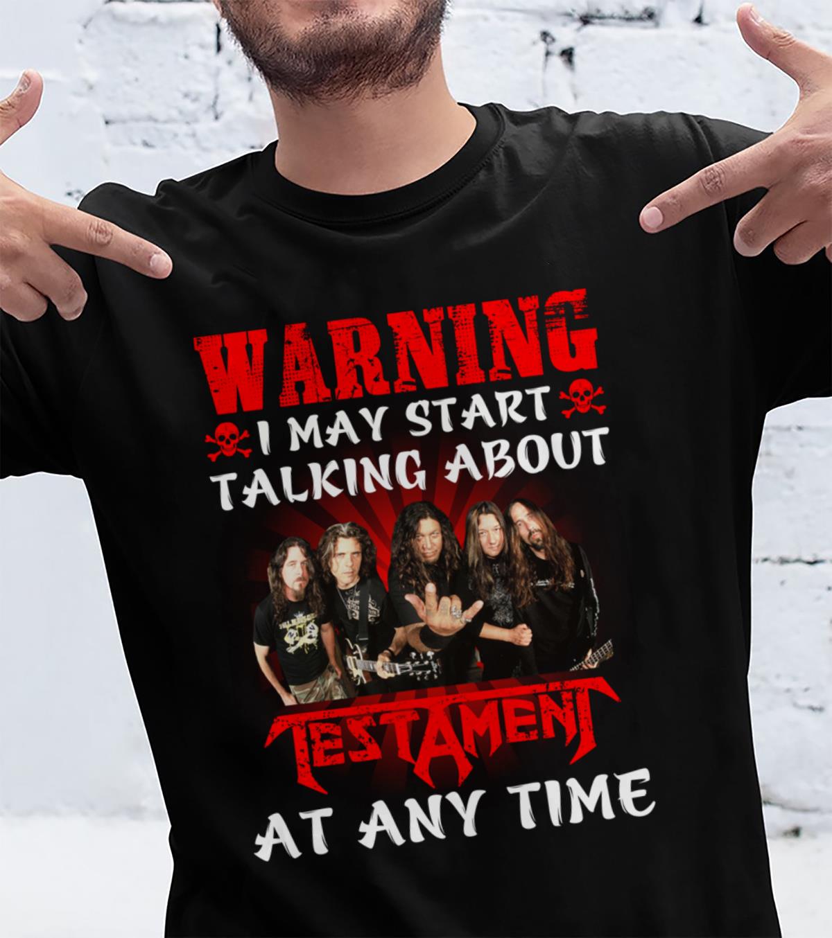 Warning I May Start Talking About Testament At Any Time T Shirt