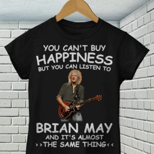 You Cant Buy Happiness But You Can Listen To Brian May The Same Thing T Shirt