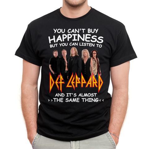 You Cant Buy Happiness But You Can Listen To Def Leppard The Same Thing T Shirt