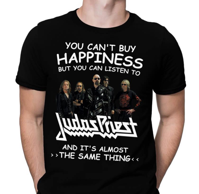 You Cant Buy Happiness But You Can Listen To Judas Priest The Same Thing T Shirt