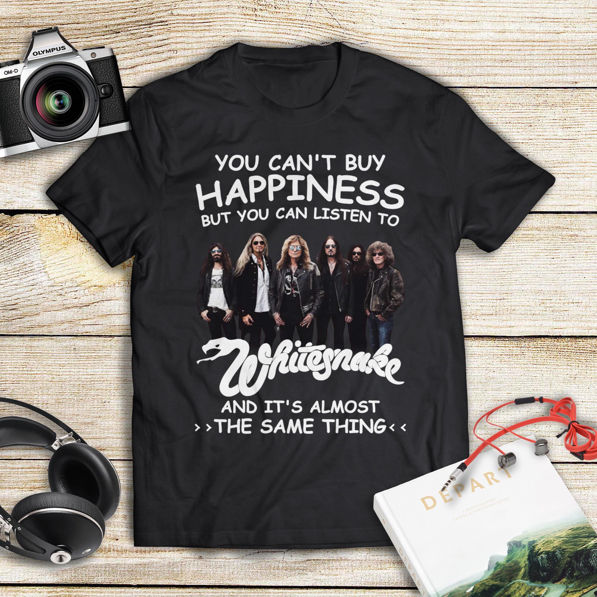 You Cant Buy Happiness But You Can Listen To Whitesnake The Same Thing T Shirt